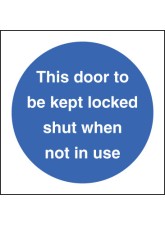 This Door to be Kept Locked Shut When Not in Use
