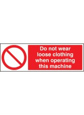 No Loose Clothing When Operating Machine