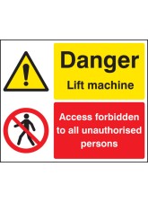 Danger - Lift Machine - Access Forbidden Unauthorised Persons
