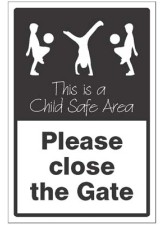 Please Close the Gate - This is a Child Safe Area