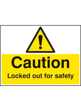 Caution - Locked Out for Safety